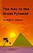 The Key to the Great Pyramid