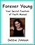 Forever Young; Your Secret ...