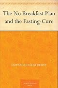 The No-Breakfast Plan And The Fasting-Cure