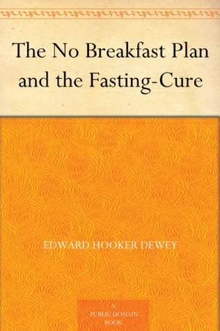 The No-Breakfast Plan And The Fasting-Cure (Kindle Edition)