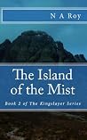 The Island of the Mist (The Kingslayer Series Book 2) The Island of the Mist (The Kingslayer Series Book 2)