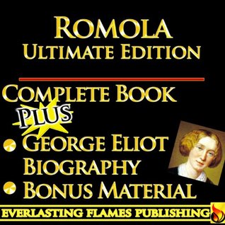 Romola – World’s Best Ultimate Edition – Classic Book Plus Biography & Bonus Material [Annotated]