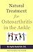 Natural Treatment for Osteoarthritis in the Ankle (Teach Yourself to Treat Yourself for Ankle Osteoarthritis Book 1)
