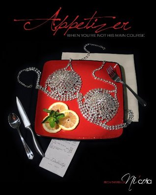 The Appetizer When You're Not His Main Course (Kindle Edition)