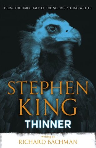 Thinner: from No. 1 bestseller Stephen King writing as Richard Bachman