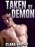 Taken by a Demon (M/m Paranormal Erotica)