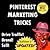 Pinterest - Deliciously Wicked Pinterest Marketing Tricks to Brand and Sell Your Products and Drive Traffic to Your Website! (Deliciously Wicked Tricks Book 4)