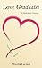 Love Graduates: A Romantic Comedy