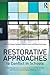 Restorative Approaches to Conflict in Schools: Interdisciplinary perspectives on whole school approaches to managing relationships