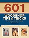 601 Woodshop Tips...