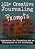 101+ Creative Journaling Prompts: Inspiration for Journaling and an Introduction to Art Journaling