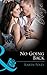 No Going Back (Mills & Boon Blaze)