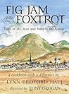 Fig Jam and Foxtrot: Tales of life, love and food in the Karoo Fig Jam and Foxtrot: Tales of life, love and food in the Karoo