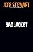 Bad Jacket
