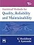 Statistical Methods for Quality, Reliability and Maintainability