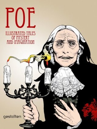 POE: Illustrated Tales of Mystery and Imagination Illustrated Tales of Mystery and Imagination
