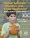 Autism Spectrum Disorders and Visual Impairment: Meeting Students' Learning Needs