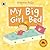 My Big Girl Bed: A Princess Polly book