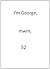 I'm George, mwm, 52