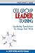Cell Group Leader Training: Leadership Foundations for Groups That Work, Participant's Guide