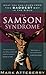 The Samson Syndrome: What You Can Learn from the Baddest Boy in the Bible