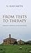 From Tests To Therapy: A pe...