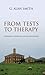 From Tests To Therapy by G. Alan Smith