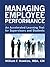 MANAGING EMPLOYEE PERFORMANCE, ACCELERATED LEARNING TEXT FOR SUPERVISORS AND STUDENTS