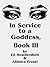 In Service to a Goddess, Book 3 (In Service to a Goddess, #3)