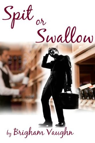 Spit or Swallow (Wine Tasting, #1)