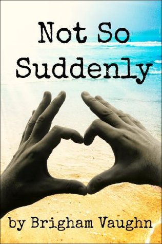 Not So Suddenly (Kindle Edition)