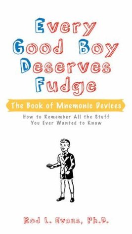 Every Good Boy Deserves Fudge: The Book of Mnemonic Devices