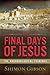 The Final Days of Jesus: The Archaeological Evidence