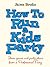 How To Run A Kids Party - ideas, games and party plans from a... by Jaime Brodie