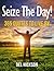 Seize The Day! 365 Quotes To Live By by Del Hickson