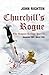 Churchill's Rogue: The Rogues Trilogy Part 1