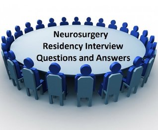 Neurosurgery Residency Interview Questions and Answers (Kindle Edition)