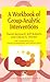 A Workbook of Group-Analytic Interventions (International Library of Group Analysis 13)