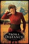 From a Distance by Tamera Alexander