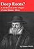 Deep Roots? A Fresh Look at the Origins of Some Quaker Ideas