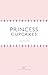 Princess Cupcakes by Lara Starr