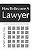 How To Become A Lawyer (2015-01-07) by Amen Zwa