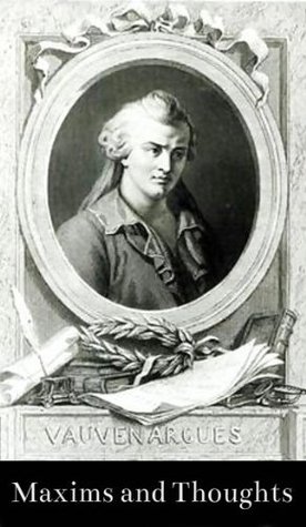 Maxims and Thoughts (The Works of Vauvenargues Book 1)