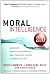 Moral Intelligence 2.0: Enhancing Business Performance and Leadership Success in Turbulent Times