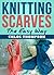 Knitting Scarves From A-Z by Chloe Thompson