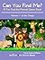 Can You Find Me in the Jungle? A Kids Find-the-Animal Game Book (Can You Find Me? 1)