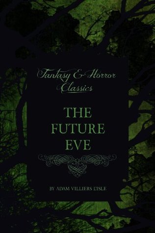 The Future Eve (Fantasy and Horror Classics)