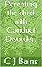 Parenting the child with Conduct Disorder.