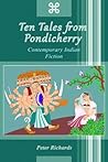 Ten Tales from Pondicherry: Contemporary Indian Fiction