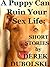 A Puppy Can Ruin Your Sex Life: Short Stories ( revised Edition) by Derek Dubolski